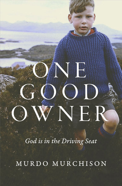 One Good Owner: God Is in the Driving Seat Murchison, Murdo cover image