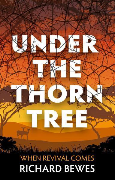 Under the Thorn Tree: When Revival Comes Bewes, Richard cover image
