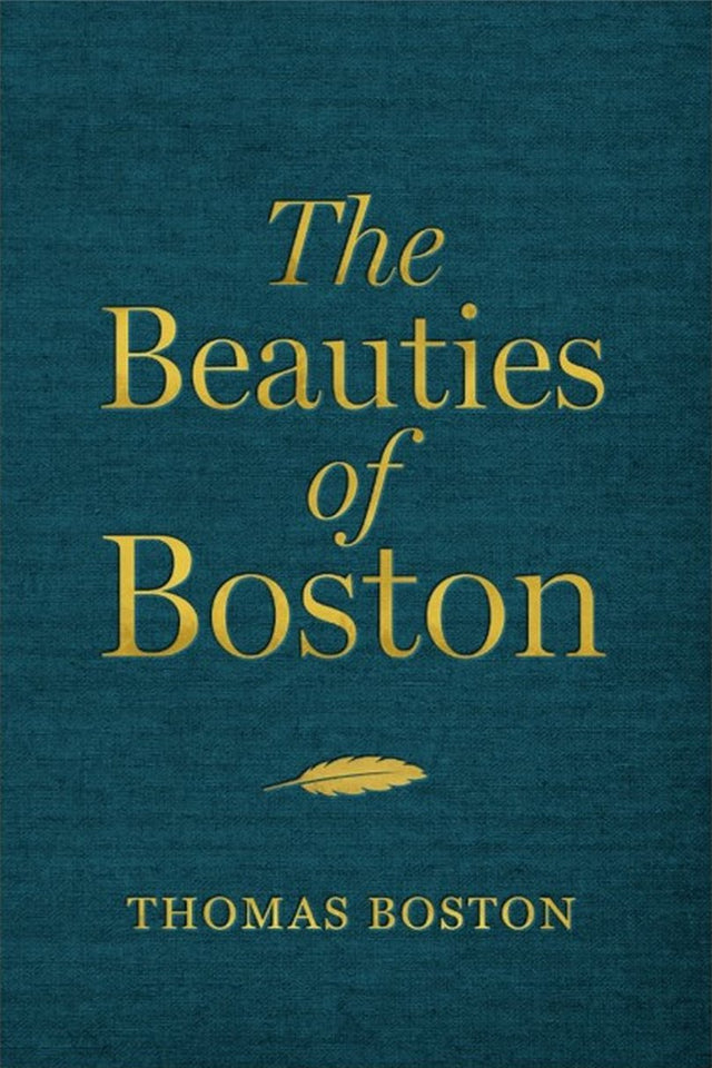 The Beauties of Boston: A Selection of the Writings of Thomas Boston - Boston, Thomas - 9781527108899
