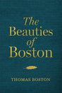 The Beauties of Boston: A Selection of the Writings of Thomas Boston - Boston, Thomas - 9781527108899