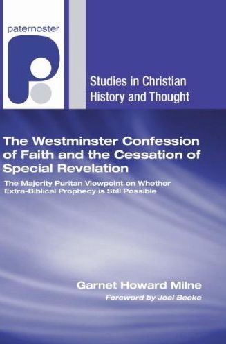 The Westminster Confession of Faith and the Cessation of Special Revelation: The Majority Puritan Viewpoint on Whether Extra-Bib
