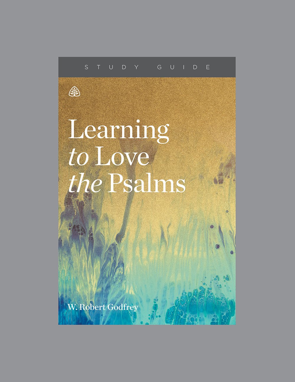 Learning to Love the Psalms, Study Guide -  Godfrey, W. Robert 9781567698350 (1018324090927)