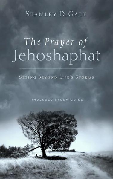 Prayer of Jehoshaphat: Seeing Beyond Life's Storms
