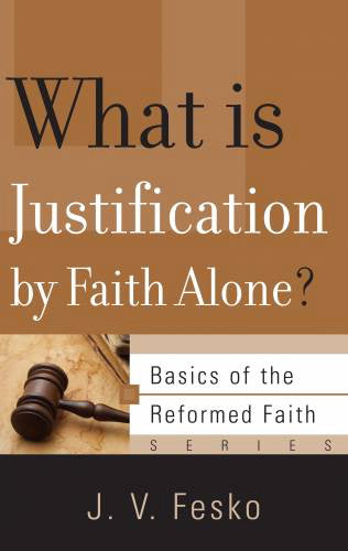 What Is Justification by Faith Alone? (Basics of the Faith)