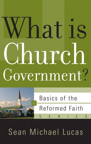 What Is Church Government? (Basics of the Faith)