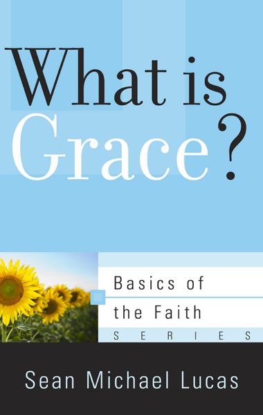 What Is Grace? (Basics of the Faith)