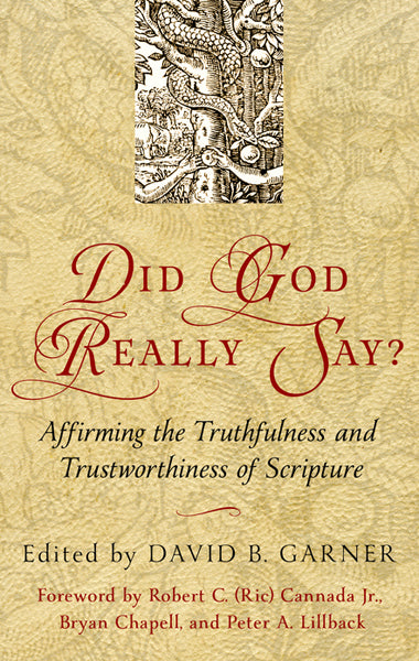 Did God Really Say?: Affirming the Truthfulness and Trustworthiness of Scripture