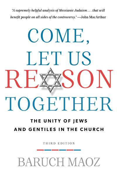 Come, Let Us Reason Together: The Unity of Jews and Gentiles in the Church
