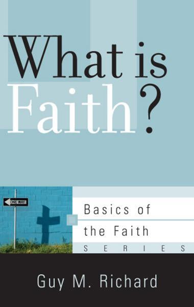 What Is Faith? (Basics of the Faith)