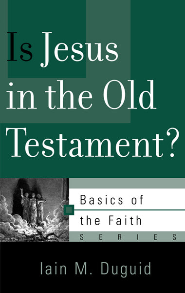 Is Jesus in the Old Testament? (Basics of the Faith)