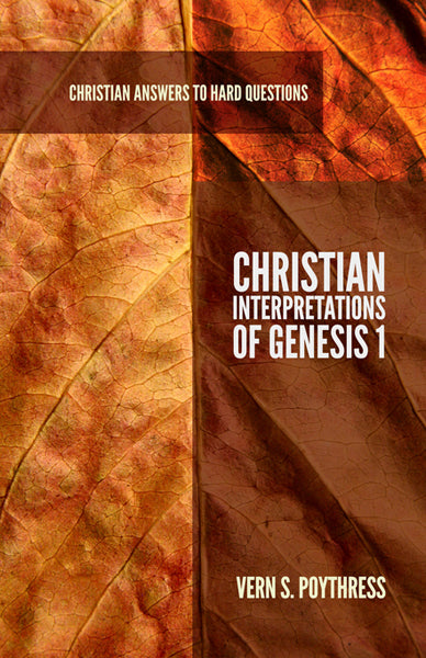Christian Interpretations of Genesis 1 (Christian Answers to Hard Questions) (1018495369263)