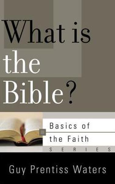 What Is the Bible? (Basics of the Faith)