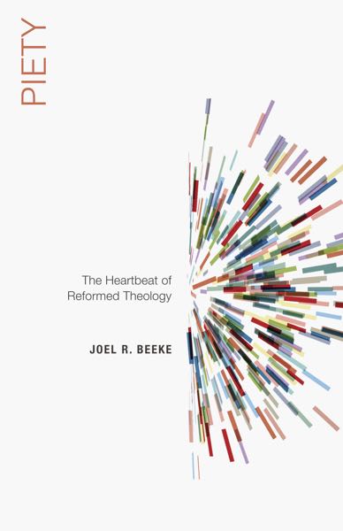 Piety: The Heartbeat of Reformed Theology (1018498482223)