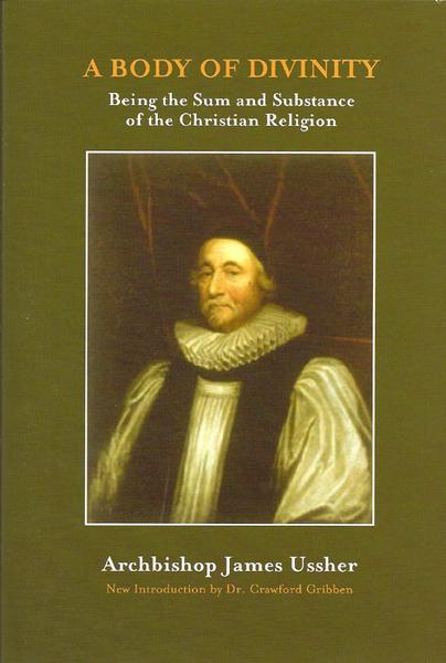 A Body of Divinity: The Sum and Substance of Christian Religion