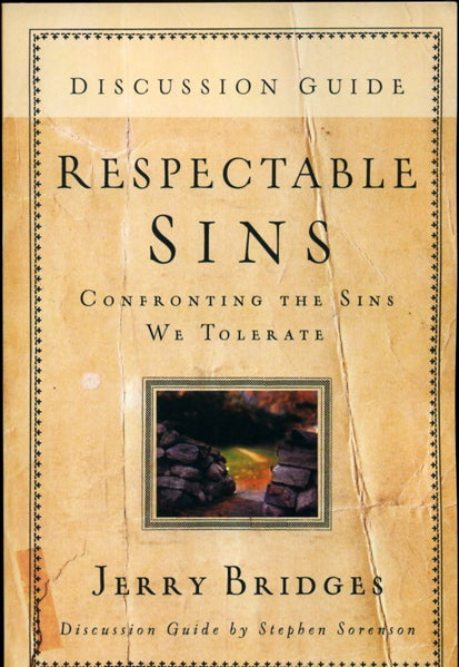 Respectable Sins: Confronting the Sins We Tolerate STUDY GUIDE
