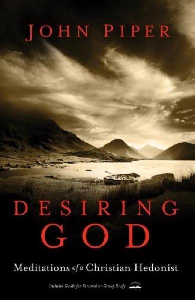 Desiring God: Meditations of a Christian Hedonist (Revised Edition)