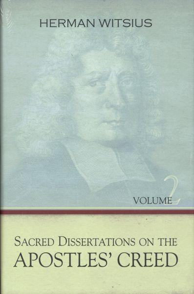 Sacred Dissertations on the Apostles' Creed (2 Volumes)