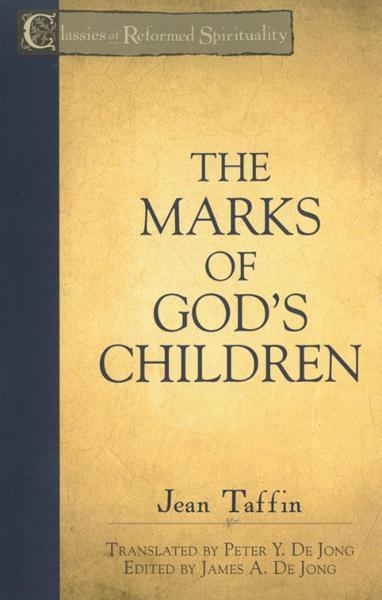 The Marks of God's Children (Classics of Reformed Spirituality)