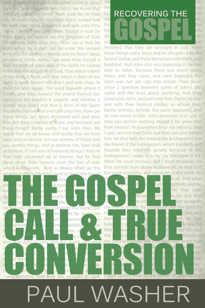Gospel Call and True Conversion (Recovering the Gospel)