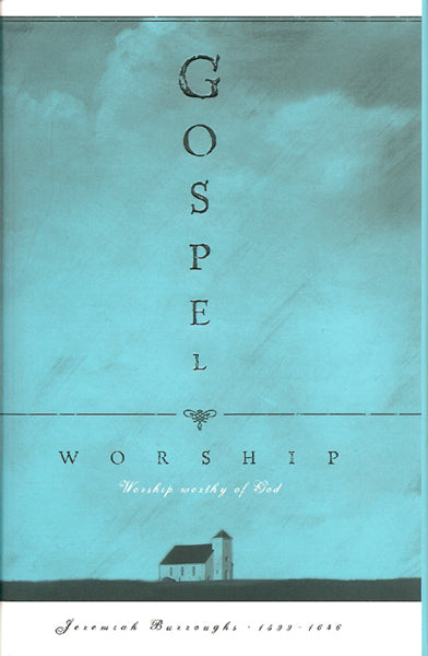 Gospel Worship: Worship Worthy of God (1023452217391)