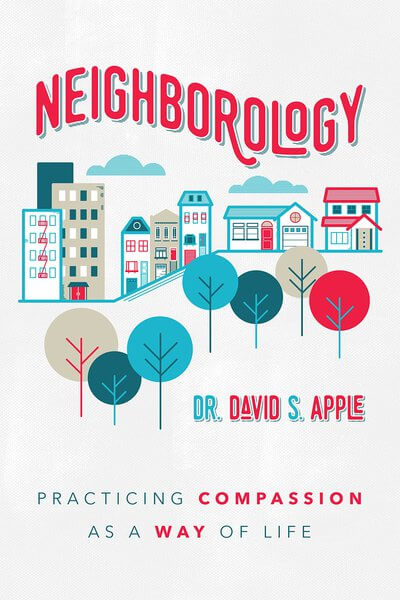 Neighborology: Practicing Compassion as a Way of Life Apple, David S. cover image