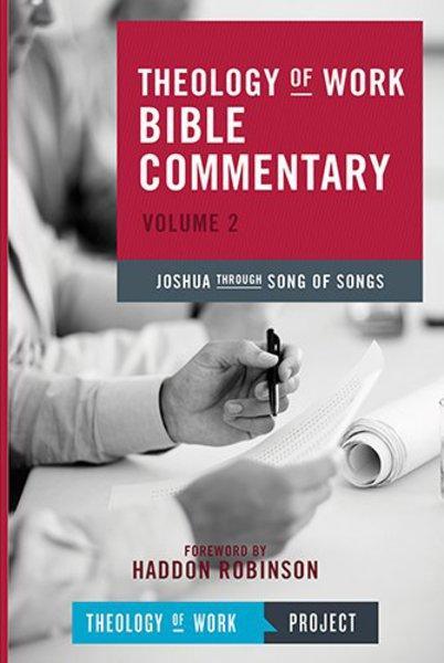 Theology of Work Bible Commentary, Vol. 2: Joshua-Song of Songs Theology of Work Project cover image