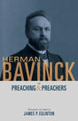 Herman Bavinck on Preaching and Preachers Bavinck, Herman cover image