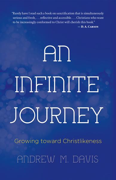 An Infinite Journey: Growing Toward Christlikeness cover image