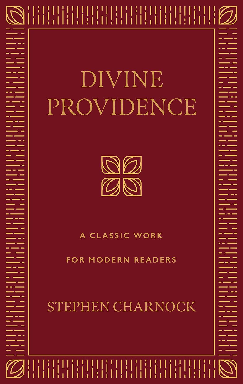 Divine Providence: A Classic Work for Modern Readers - Charnock, Stephen; Whiting, Carolyn (volume editor) - 9781629950167
