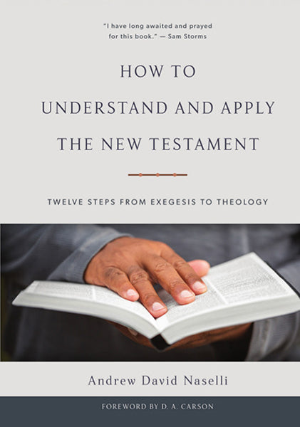 How to Understand and Apply the New Testament: Twelve Steps from Exegesis to Theology