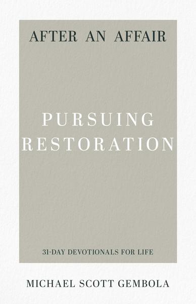 After an Affair: Pursuing Restoration (31-Day Devotionals for Life) (1018600161327)