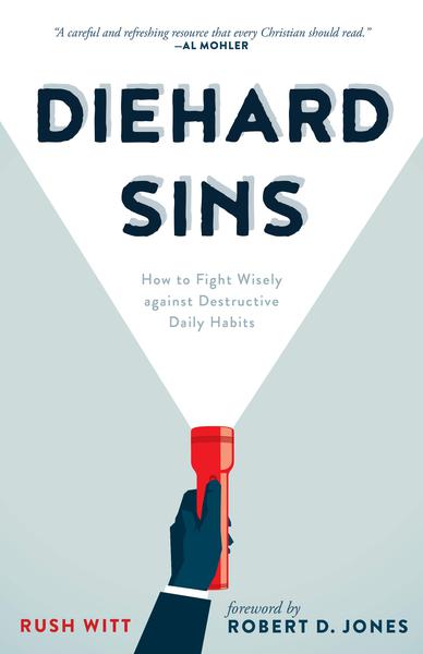 Diehard Sins: How to Fight Wisely Against Destructive Daily Habits (1018600292399)