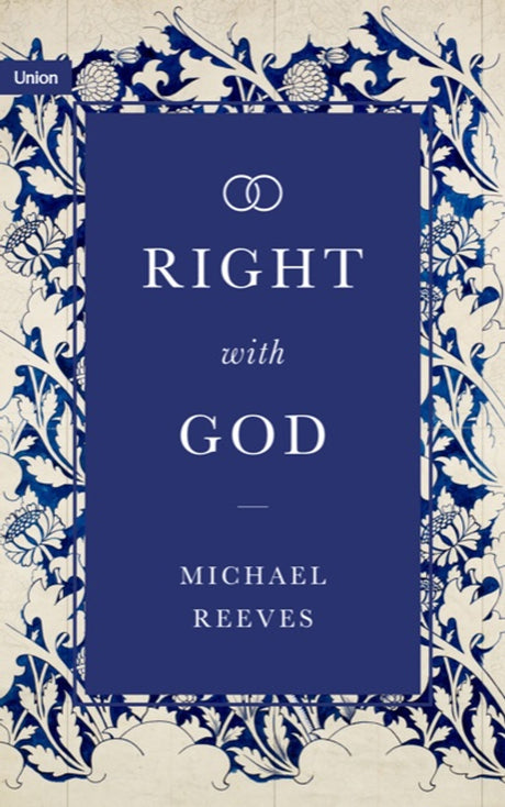 Right With God - Michael Reeves - 9781739706210