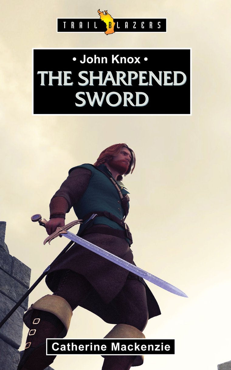 The Sharpened Sword (Trailblazer Books) MacKenzie, Catherine 9781781910573