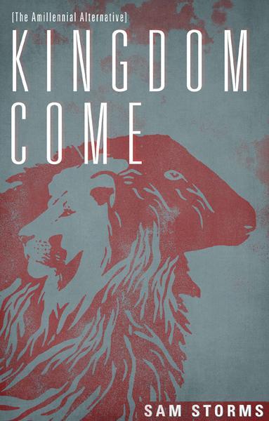 Kingdom Come: The Amillennial Alternative