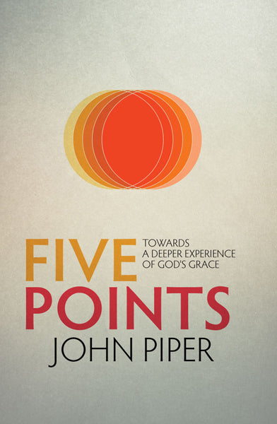 Five Points: Towards a Deeper Experience of God's Grace