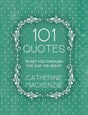 101 Quotes: To Get You Through the Day or Night MacKenzie, Catherine cover image