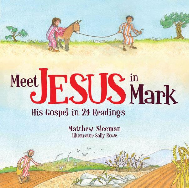 Meet Jesus in Mark: His Gospel in 24 Readings Sleeman, Matthew cover image