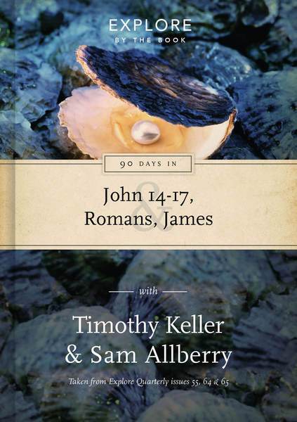 90 Days in John 14-17, Romans and James (Explore by the Book, Volume 2) Allberry, Sam cover image
