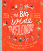 The Big Wide Welcome Storybook: A True Story about Jesus, James, and a Church That Learned to Love All Sorts of People (Tales That Tell the Truth) - Newbell, Trillia J; Echeverri, Catalina (illustrator) - 9781784983918