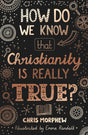 How Do We Know Christianity Is Really True? (Big Questions) - 9781784986148