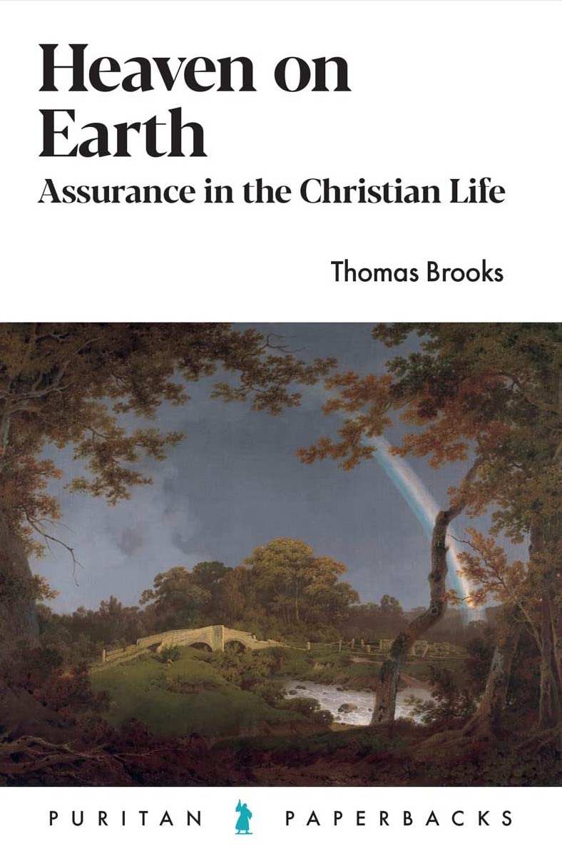 Heaven on Earth: Assurance in the Christian Life (Puritan Paperbacks)