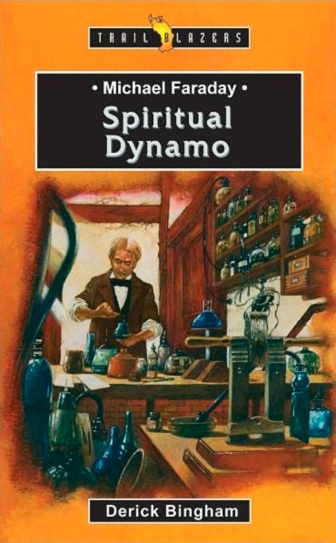 Michael Faraday: Spiritual Dynamo (Trailblazers)