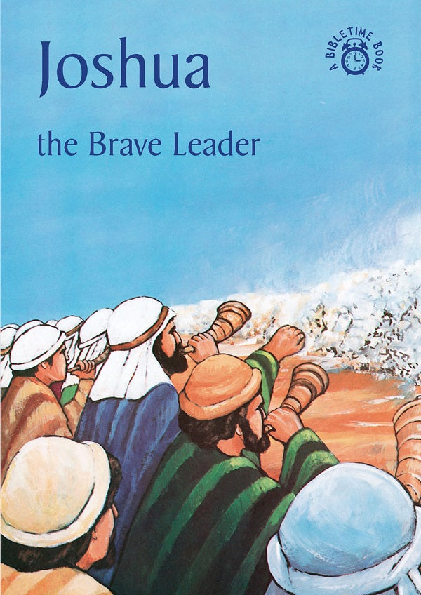 Joshua: The Brave Leader (Bible Time)