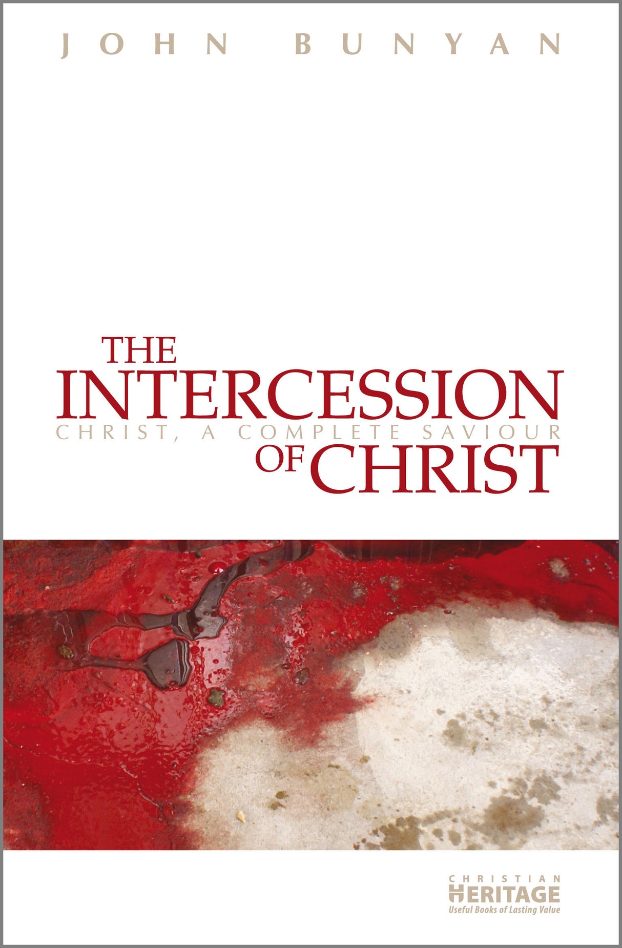 The Intercession of Christ: Christ, a Complete Saviour Bunyan, John cover image