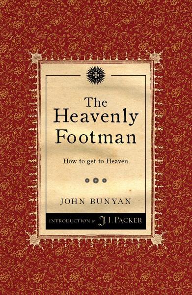 The Heavenly Footman: How to Get to Heaven Bunyan, John cover image