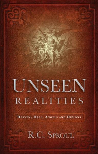 Unseen Realities: Heaven, Hell, Angels and Demons