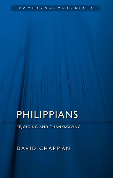 Philippians: Rejoicing and Thanksgiving (Focus on the Bible)