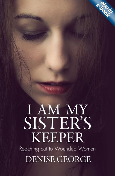 I Am My Sister's Keeper: Reaching Out to Wounded Women