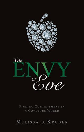 Envy of Eve: Finding Contentment in a Covetous World